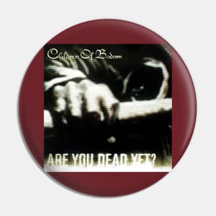 Children Of Bodom Are You Dead Yet Album Cover Pin