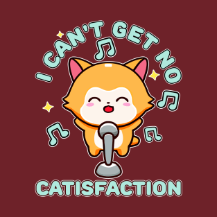 I Can't Get No Catisfaction Funny Cat T-Shirt