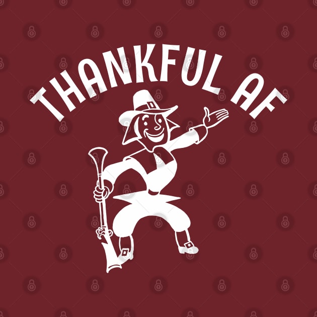 Thankful AF by Tee Arcade