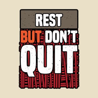 Rest Don't Quit T-Shirt