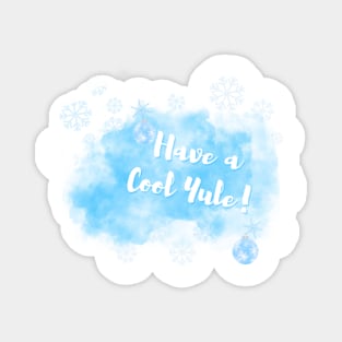Have a Cool Yule! Magnet