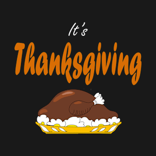 It's thanksgiving T-Shirt