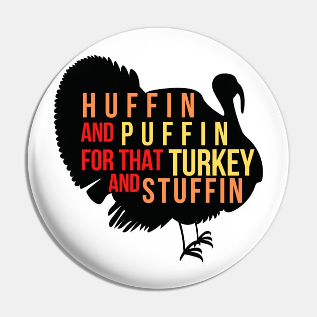 HUFFIN' and PUFFIN' FOR THAT TURKEY AND STUFFIN' Pin by PsychoDynamics