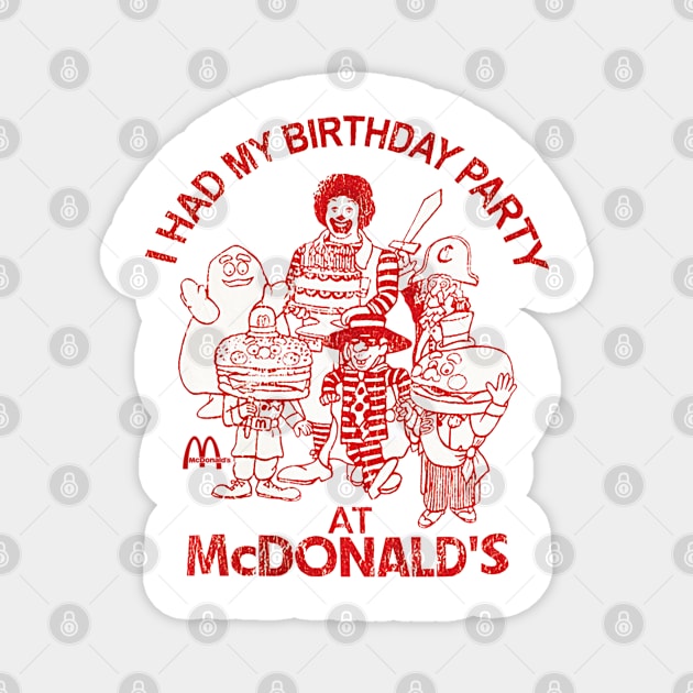 90s I Had My Birthday Party At McDonald's Magnet by nicklower