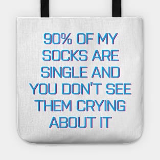 90% of my socks are single Tote