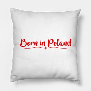 Born In Poland Pillow