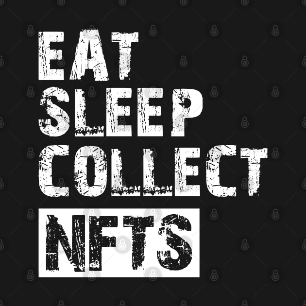 NFT - Eat sleep collect NFTs w by KC Happy Shop
