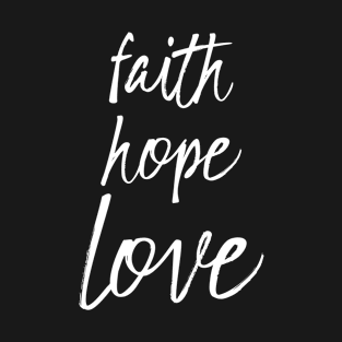 Faith Hope Love | Christian T-Shirt