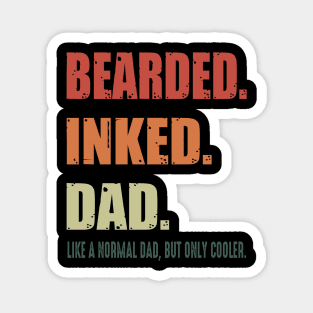 Bearded Inked Dad Like A Normal Dad But Only Cooler Costume Gift Magnet