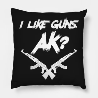 I Like Guns AK? Pillow