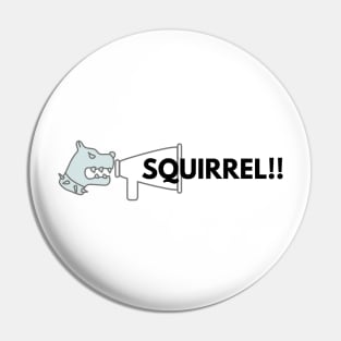 DOG vs SQUIRREL Pin