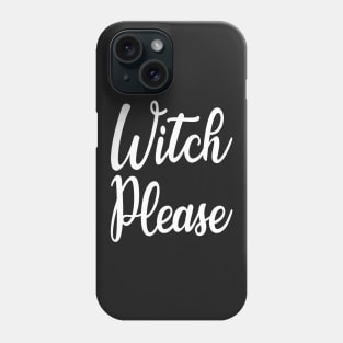 Cute Halloween Costumes Witch Please Phone Case