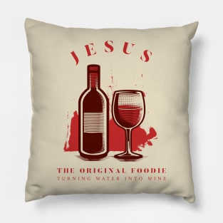 Jesus The Original Foodie Turning Water Into Wine Pillow