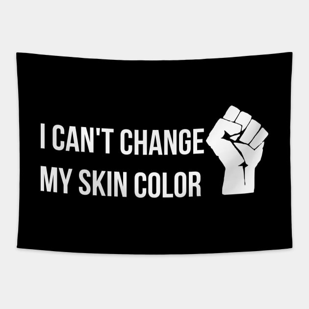 I Can't Change My Skin Color, Black Lives Matter Tapestry by threefngrs