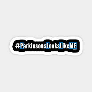 # Parkinsons looks like me Magnet