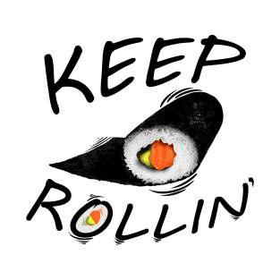 Keep rollin T-Shirt