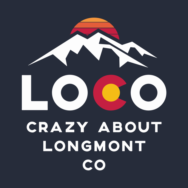 Discover Loco Longmont Colorado - Colorado - T-Shirt