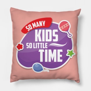 So Many Kids So Little Time - Funny 2020 Quarantine Lockdown Social Distancing Pillow