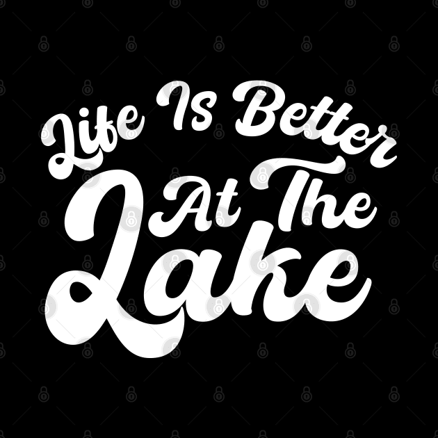 Life Is Better At The Lake by mdr design