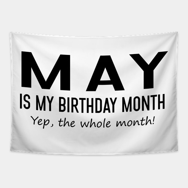 May Is My Birthday Month Yeb The Whole Month Tapestry by Vladis