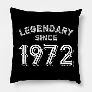 Legendary Since 1972 Pillow