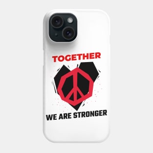 Together We Are Stronger / Black Lives Matter Phone Case