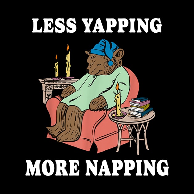 Less Yapping More Napping by Travis ★★★★★