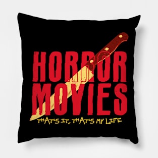 Horror movies, that's my life Pillow