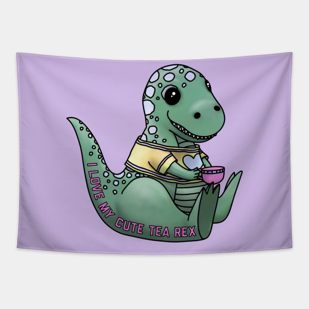 I Love My Cute Tea Rex Tapestry by Art by Veya