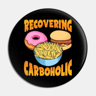 Funny Recovering Carboholic Carb Low-Carb Dieting Pin