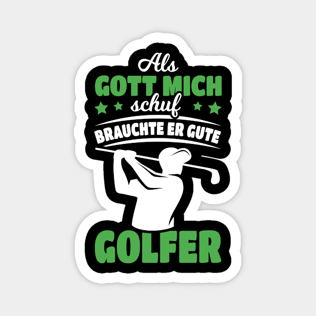 When God Made Me He Needed Good Golfers Golf Magnet by Tobias Store