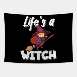 Life's a witch Tapestry