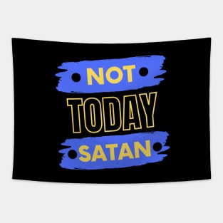 Not Today Satan | Christian Typography Tapestry