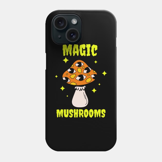 Magic Mushrooms, hallucinogenic mushrooms, microdose mushrooms, psilocybin mushroom Phone Case by One Eyed Cat Design