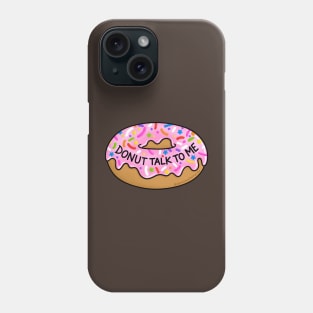 Donut Talk to Me Pink Doughnut Phone Case