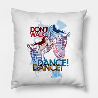 Don't Walk, DANCE! Pillow