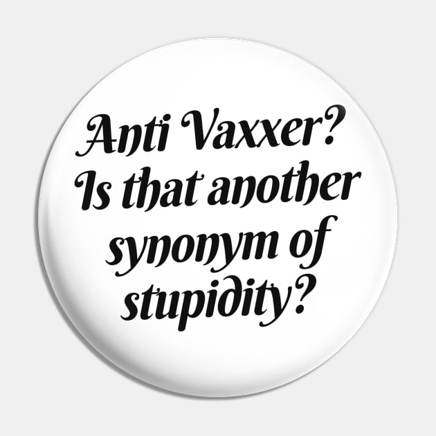 Anti Vaxxer = stupidity Pin by A -not so store- Store