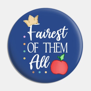 Fairest of Them All (Light Text) Pin