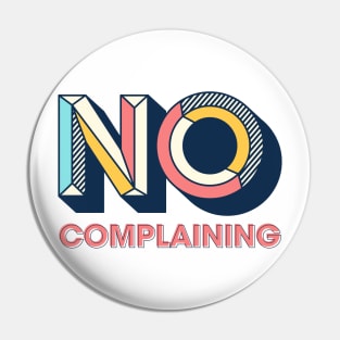 No Complaining Pin