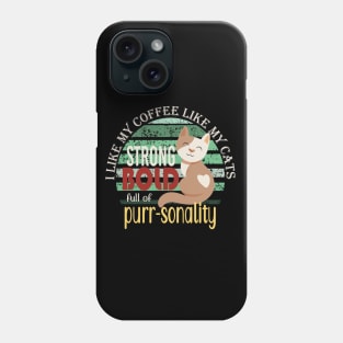 Funny Cat Pun - coffee like cats and bold Phone Case