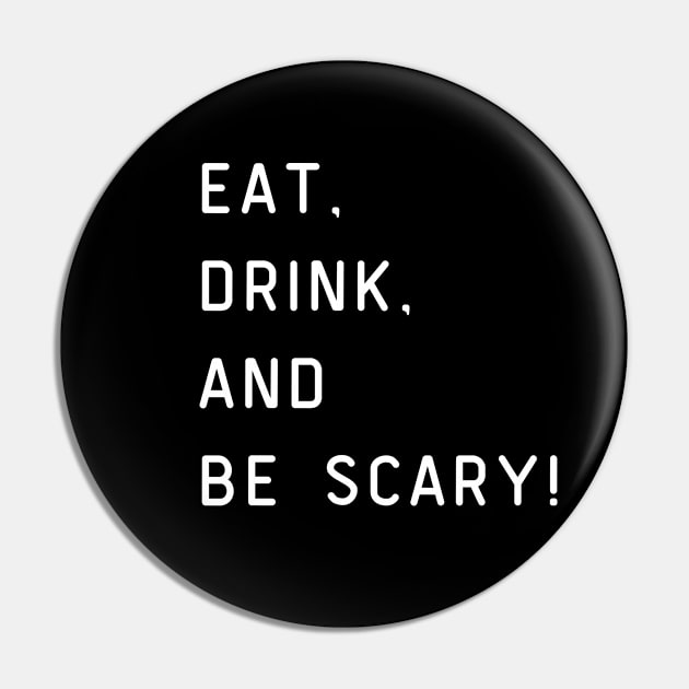 Eat, drink, and be scary! Halloween Pin by Project Charlie