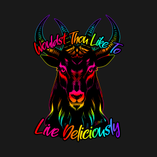 Wouldst Thou Like To Live Deliciously T-Shirt