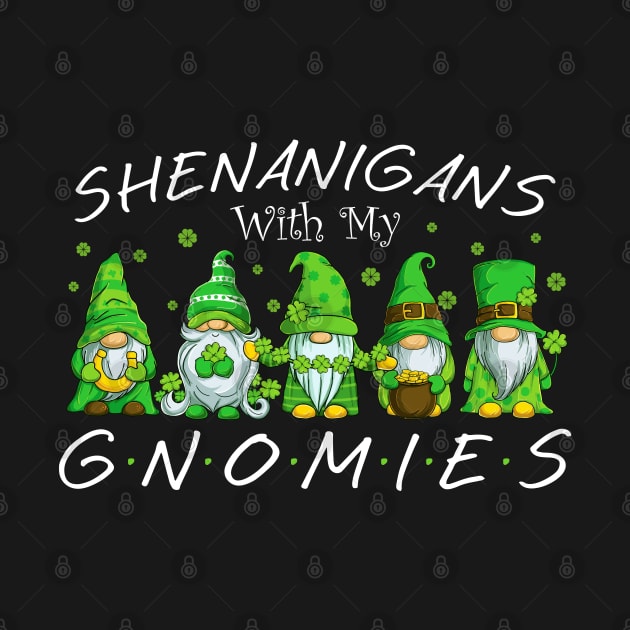 Shenanigans With My Gnomies St Patricks Day Gnome Shamrock by RansomBergnaum