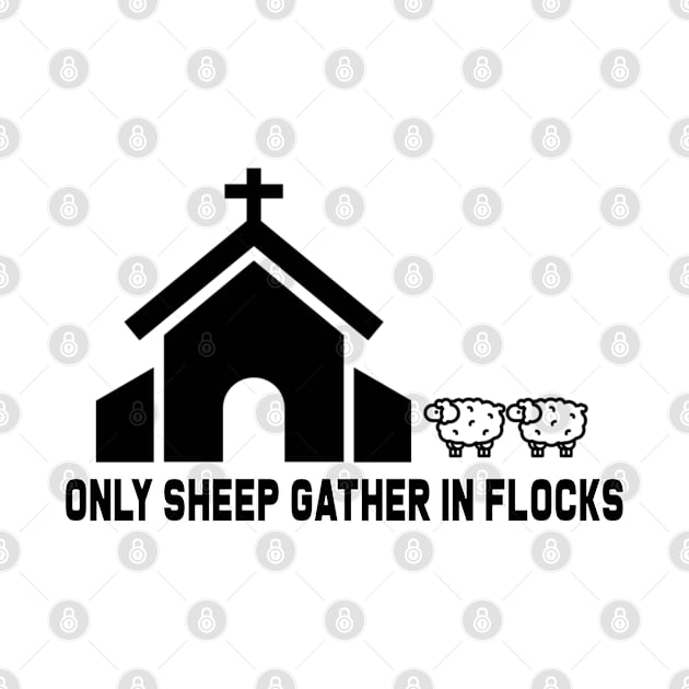 Only Sheep Gather in Flocks by GodlessThreads