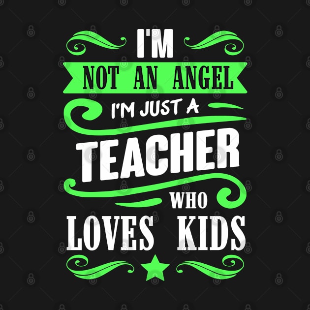 JUST A TEACHER WHO LOVES KIDS by NASMASHOP