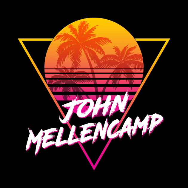 John Mellencamp - Proud Name Retro 80s Sunset Aesthetic Design by DorothyMayerz Base