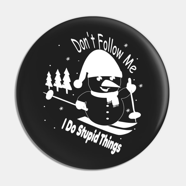 freestyle ski on mountains apparel, dont follow me i do stupid things, snowman ski, winter sport Pin by Djalal