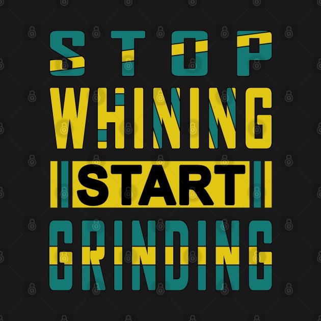 Stop Whining Start Grinding Gym Motivation Quote by jeric020290