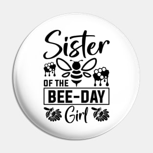 Sister Of The Bee Day Girl Shirt, Funny Bee theme Birthday Gifts for Girls, Family Matching shirt for girl's birthday Pin