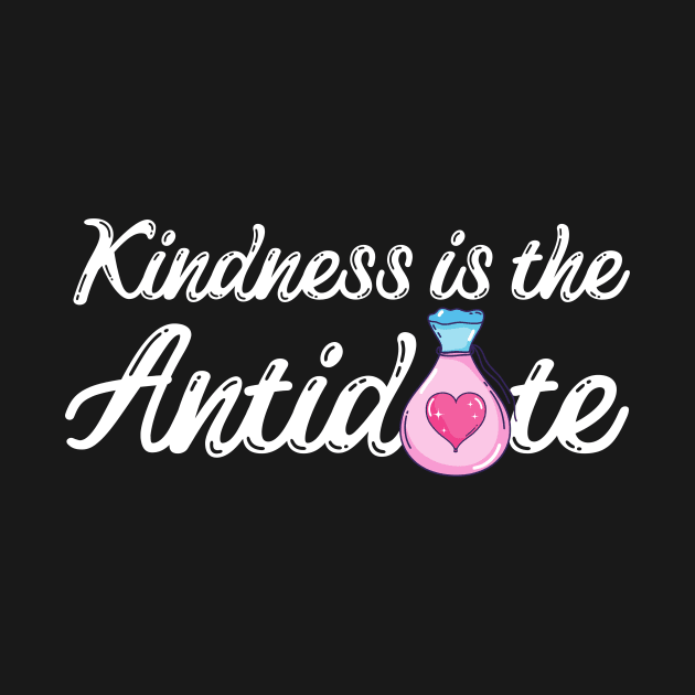 Kindness is the Antidote by Teewyld